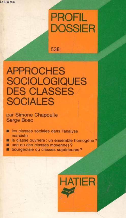 APPROCHES SOCIOLOGIQUES DES CLASSES SOCIALES (Profil Dossier, 536)