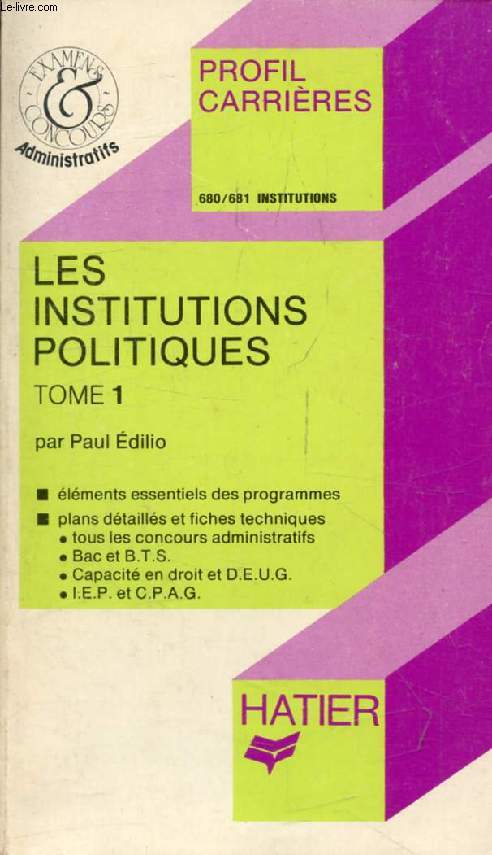 LES INSTITUTIONS POLITIQUES, TOME 1 (Profil Carrires, 680-681)