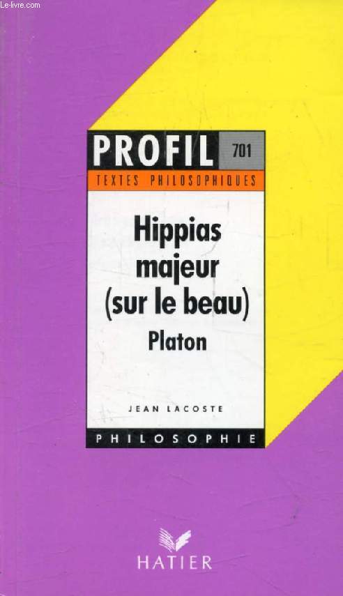 HIPPIAS MAJEUR (Profil Philosophie, Textes Philosophiques, 701)