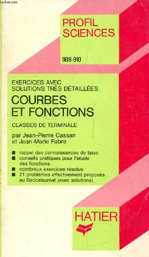 COURBES ET FONCTIONS, CLASSES DE TERMINALE (Exercices et Solutions) (Profil Sciences, 909-910)