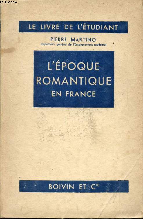 L'EPOQUE ROMANTIQUE EN FRANCE, 1815-1830 (Connaissance des Lettres)