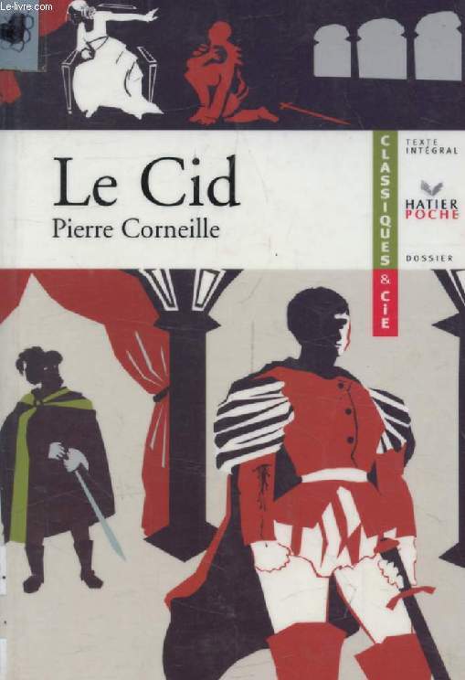 LE CID (1637) (Classiques & Cie)