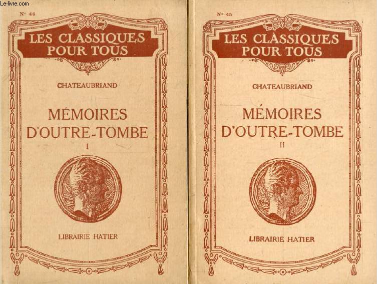 MEMOIRES D'OUTRE-TOMBE, 2 TOMES (Extraits) (Les Classiques Pour Tous)