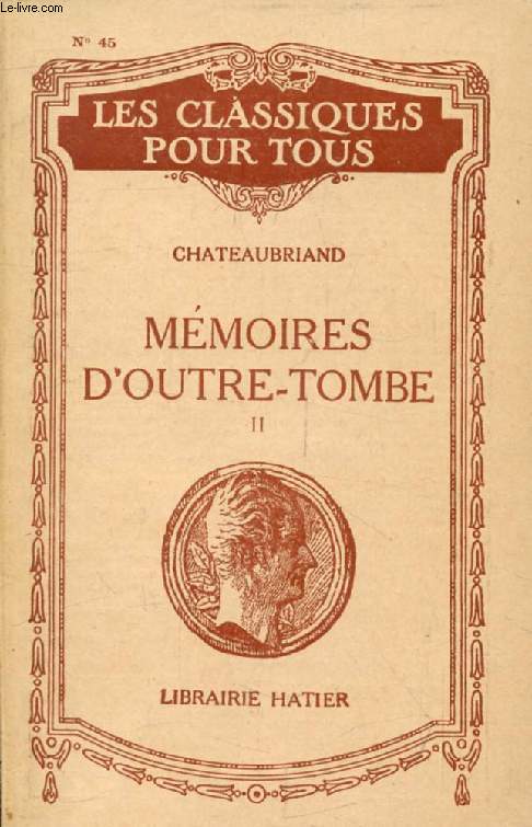 MEMOIRES D'OUTRE-TOMBE, TOME I (Extraits) (Les Classiques Pour Tous)