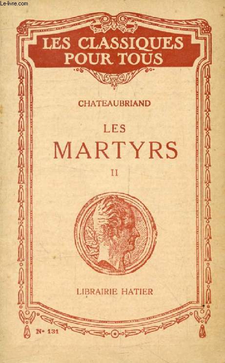 LES MARTYRS, TOME II (Livres XIII-XIV) (Les Classiques Pour Tous)