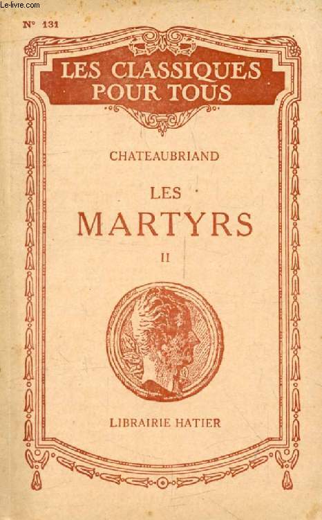 LES MARTYRS, TOME II (Livres XIII-XIV) (Les Classiques Pour Tous)
