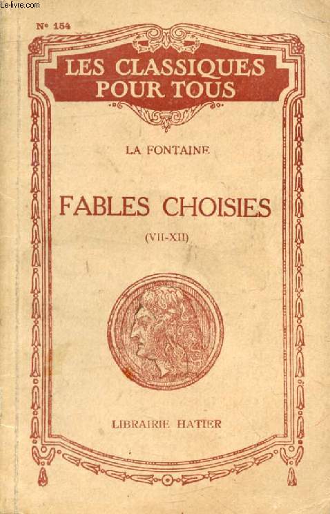 FABLES CHOISIES, (Livres VII-XII) (Les Classiques Pour Tous)
