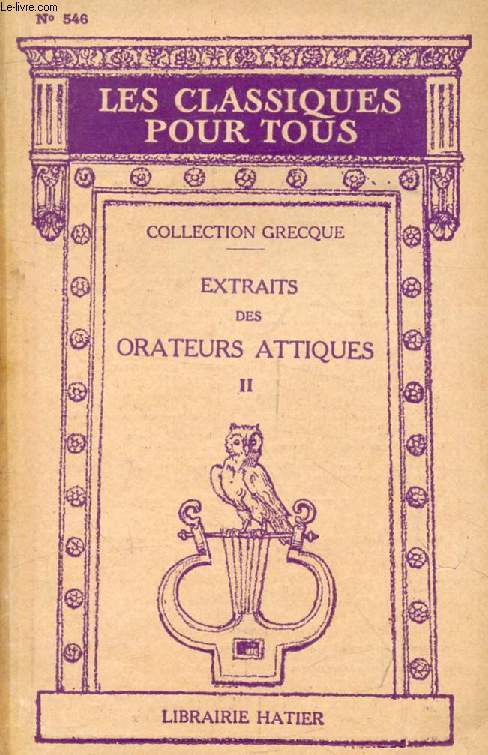 EXTRAITS DES ORATEURS ATTIQUES, TOME II (Les Classiques Pour Tous)