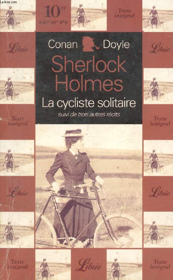 SHERLOCK HOLMES, LE CYCLISTE SOLITAIRE, SUIVI DE TROIS AUTRES RECITS