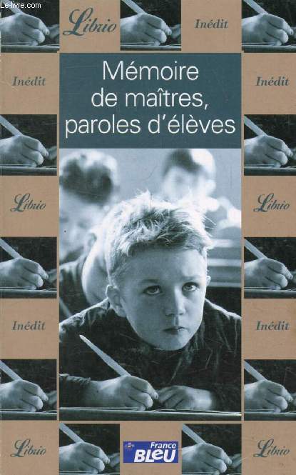 MEMOIRE DE MAITRES, PAROLES D'ELEVES