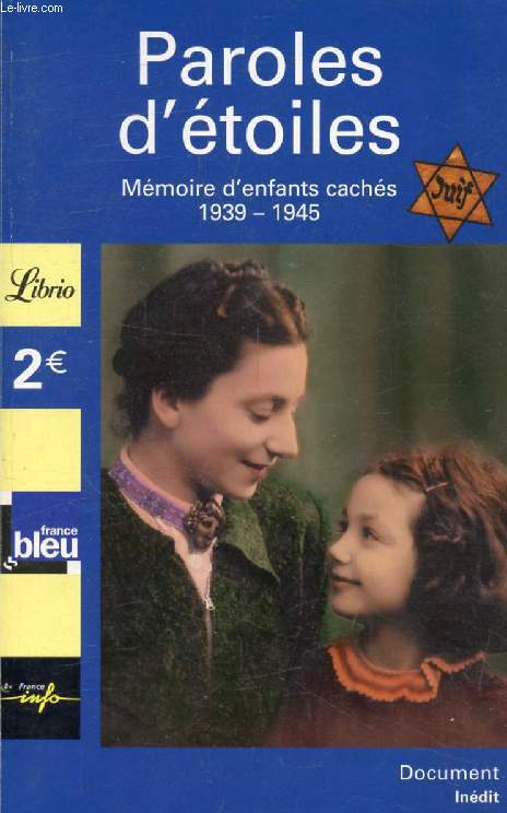 PAROLES D'ETOILES, MEMOIRE D'ENFANTS CACHES, 1939-1945