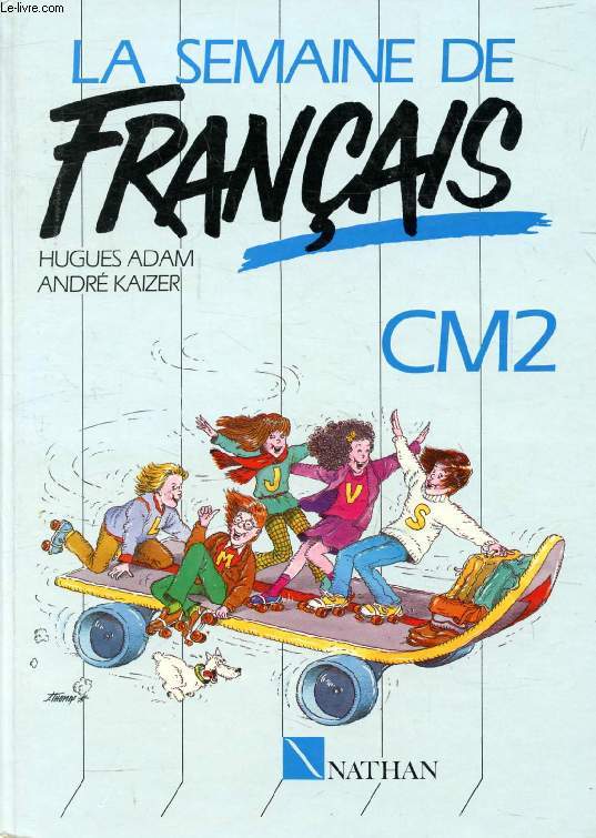 LA SEMAINE DE FRANCAIS, CM2, LECTURE ET ACTIVITES DE FRANCAIS