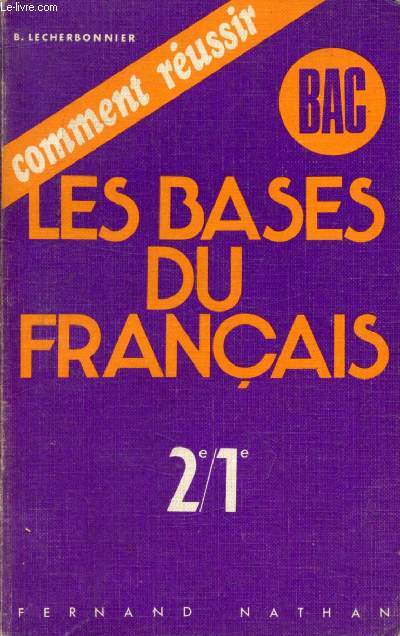 LES BASES DU FRANCAIS EN 2e ET 1re (Comment Russir, Bac)