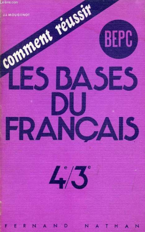 LES BASES DU FRANCAIS EN 4e ET 3e (Comment Russir, Bac)