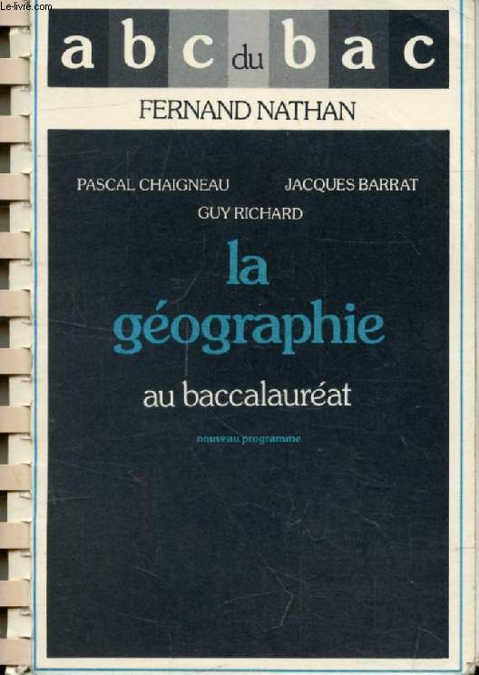 LA GEOGRAPHIE AU BACCALAUREAT (ABC DU BAC)
