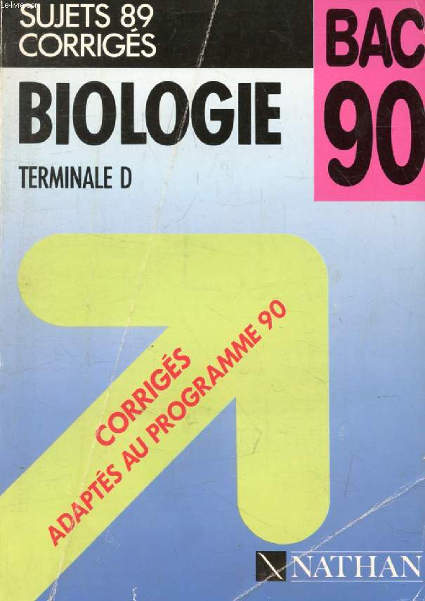 SUJETS 89 CORRIGES, BIOLOGIE, TERMINALE D (BAC 90)