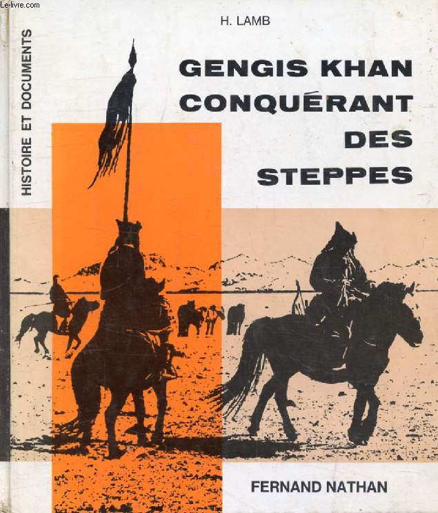 GENGIS KHAN CONQUERANT DES STEPPES