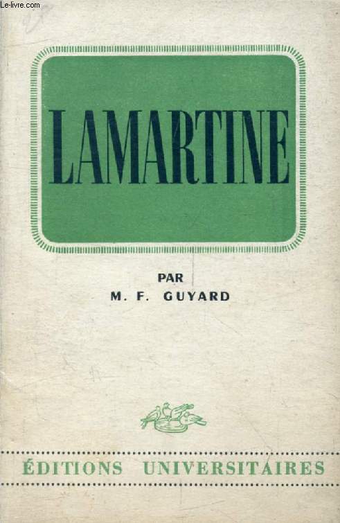 ALPHONSE DE LAMARTINE (Classiques du XXe Sicle)