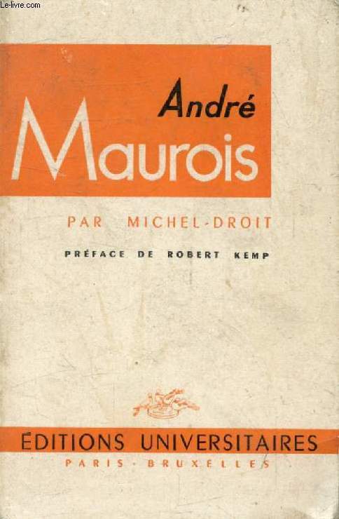 ANDRE MAUROIS (Classiques du XXe Sicle)