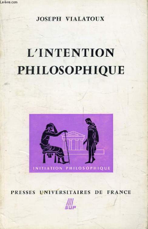 L'INTENTION PHILOSOPHIQUE (Le Philosophe)