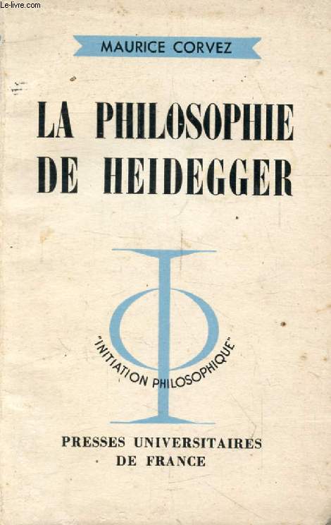LA PHILOSOPHIE DE HEIDEGGER (Initiation Philosophique)