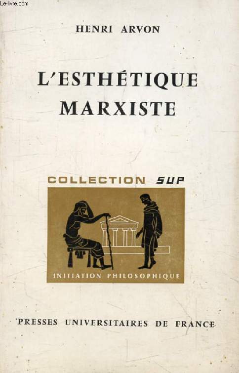 L'ESTHETIQUE MARXISTE (Initiation Philosophique)