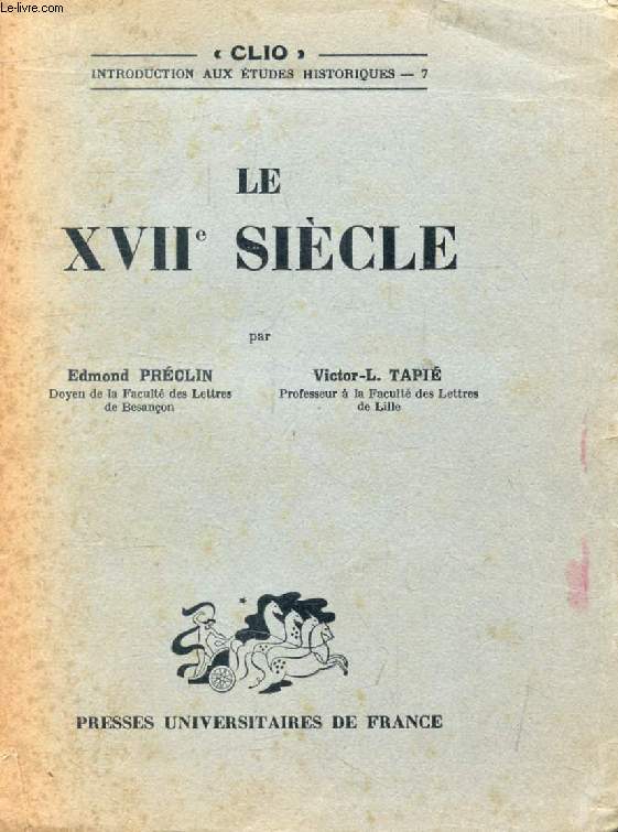 LE XVIIe SIECLE, MONARCHIES CENTRALISEES (1610-1715) (Clio)