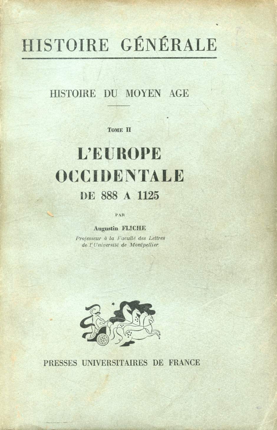 HISTOIRE DU MOYEN AGE, TOME II, L'EUROPE OCCIDENTALE DE 888 A 1125