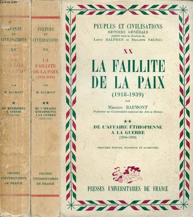 LA FAILLITE DE LA PAIX (1918-1939), 2 TOMES, DE RETHOBNDES A STRESA (1918-1935) / DE L'AFFAIRE ETHIOPIENNE A LA GUERRE (1936-1939) (PEUPLES ET CIVILISATIONS, HISTOIRE GENERALE, XX, 1-2)