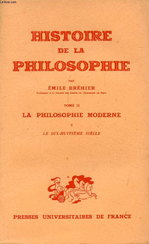 HISTOIRE DE LA PHILOSOPHIE, TOME II, LA PHILOSOPHIE MODERNE, 2, LE DIX-HUITIEME SIECLE