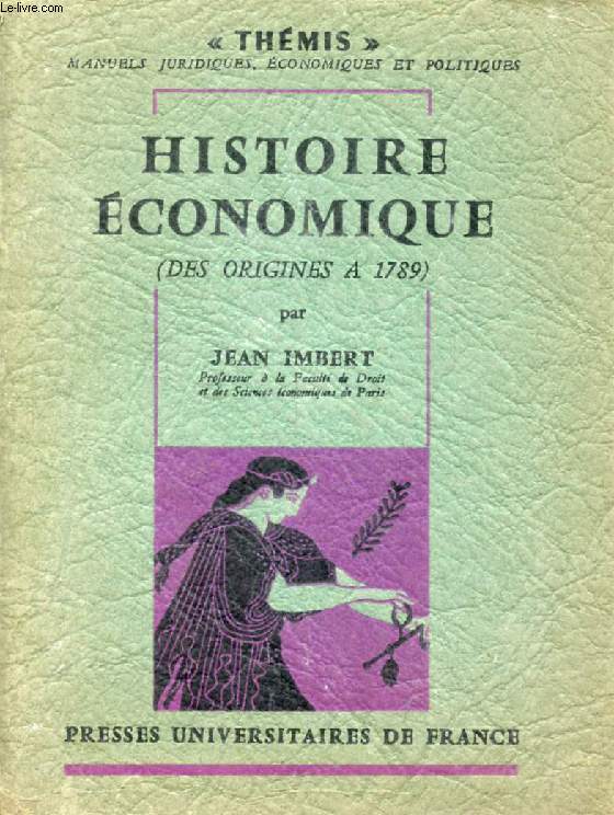 HISTOIRE ECONOMIQUE DES ORIGINES A 1789 (Thmis)
