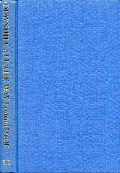 DOWNHILL ALL THE WAY, An Autobiography of the Years 1919-1939