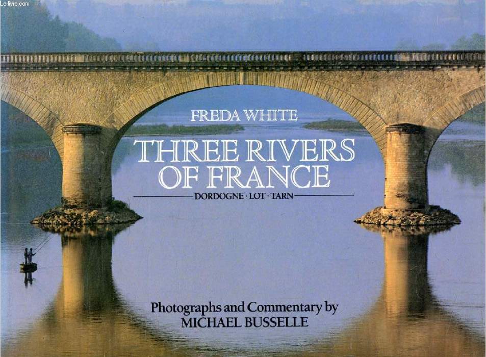 THREE RIVERS OF FRANCE, Dordogne, Lot, Tarn