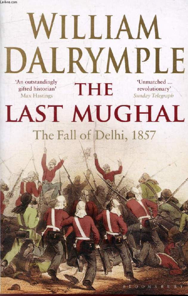 THE LAST MUGHAL, The Fall of Delhi, 1857