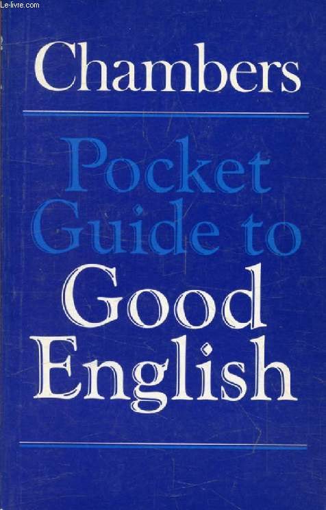CHAMBERS POCKET GUIDE TO GOOD ENGLISH