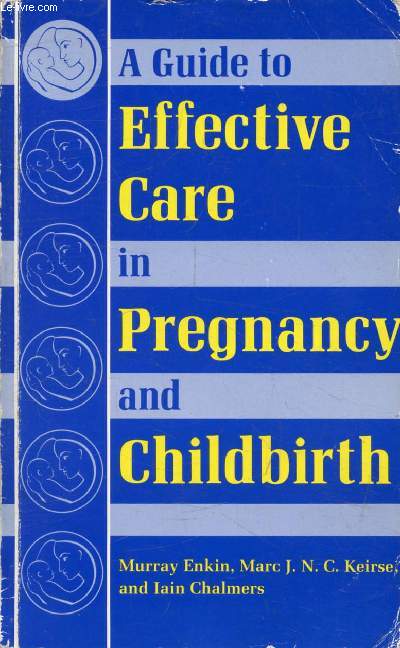 A GUIDE TO EFFECTIVE CARE IN PREGNANCY AND CHILDBIRTH