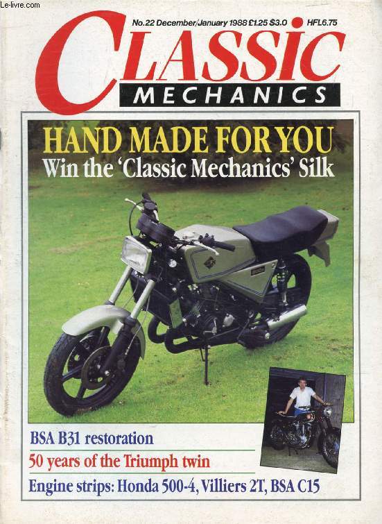 CLASSIC MECHANICS, N 22, DEC.-JAN. 1987-1988 (Contents: Hand made for you, The 'Classic Mechanics' Silk. BSA B31 restoration. 50 years of the Triumph twin. Engine strips: Honda 500-4, Villiers 2T, BSA C15...)