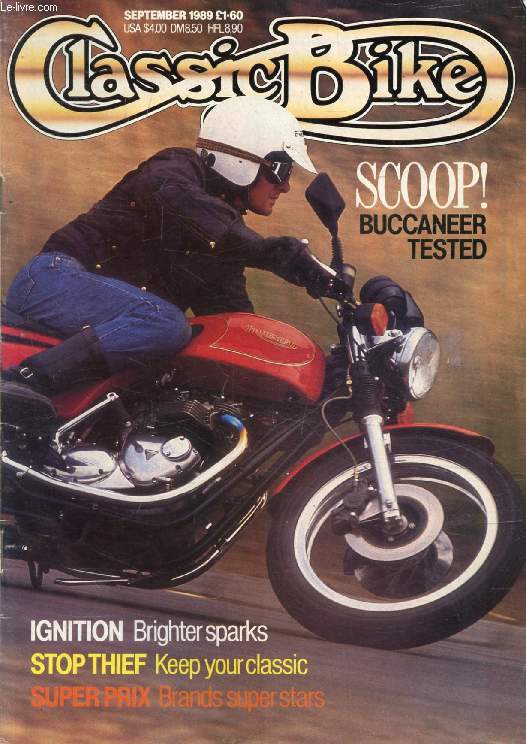 CLASSIC BIKE, N 116, SEPT. 1989 (Contents: Scoop ! Buccaneer tested. Ignition, Brighter sparks. Stop thief, Keep your classic. Super prix, Brands super stars...)
