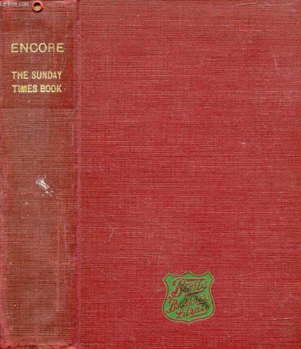 ENCORE (The Sunday Times Book) (Contents: Intro. by C.D. HAMILTON. THREE WISE MEN: The Sage of Art, Sir kenneth Clark. THREE YOUNG MEN: Schooldays, John Betjeman. THE SOUND OF MUSIC: Maria Callas Explians, Derek Prouse. STAGE BY STAGE: Conversations...)