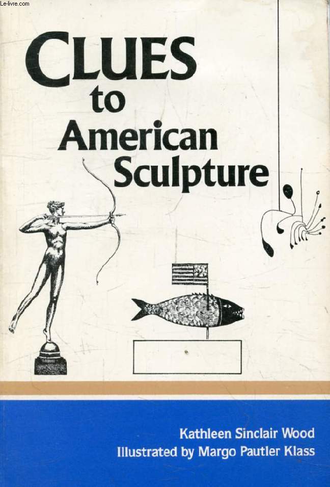 CLUES TO AMERICAN SCULPTURE