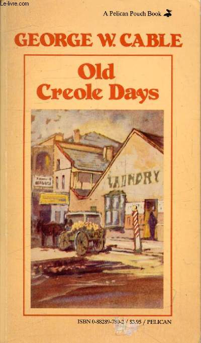 OLD CREOLE DAYS, A Story of Creole Life