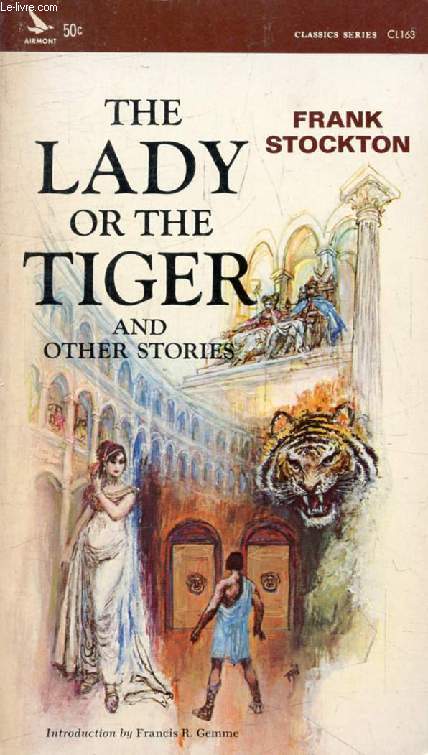 THE LADY OR THE TIGER, And Other Stories