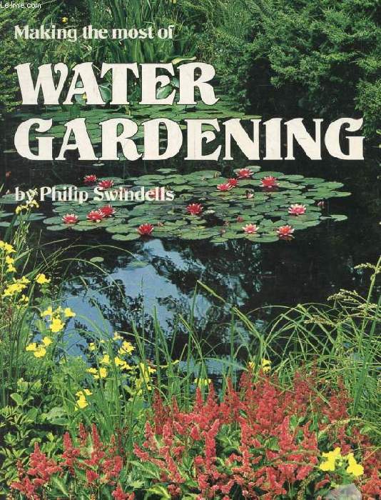MAKING THE MOST OF WATER GARDENING