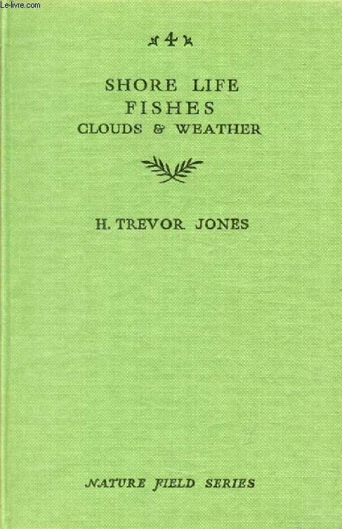 SHORE LIFE, FISH, CLOUDS AND WEATHER (Nature Field Series)