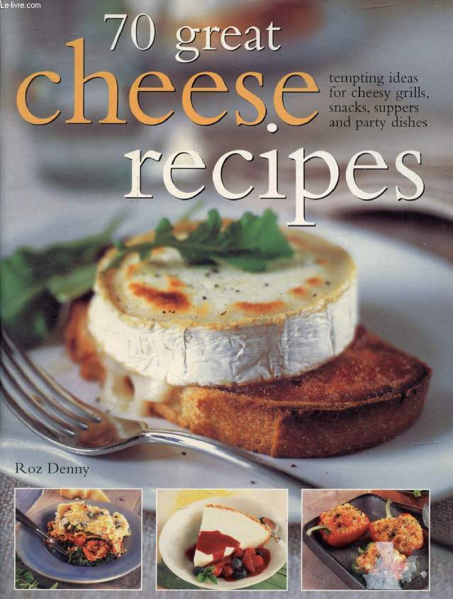 70 GREAT CHEESE RECIPES