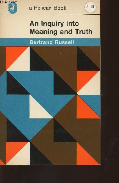 An inquiry into meaning and truth- The William James lectures for 1940 delivered at Harvard University