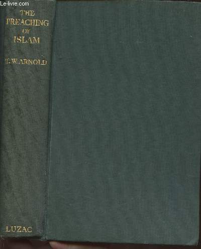 The preaching of Islam- A History of the propagation of the Muslim Faith