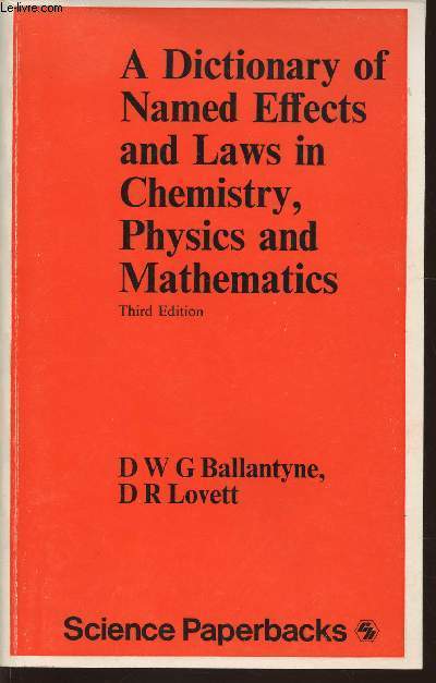 A dictionary of named effects and laws in chemistry, physics and mathematics