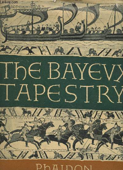 The Bayeaux Tapestry- a comprehensive survey