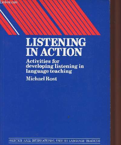 Listening in action- Activities for developing listening in language teaching